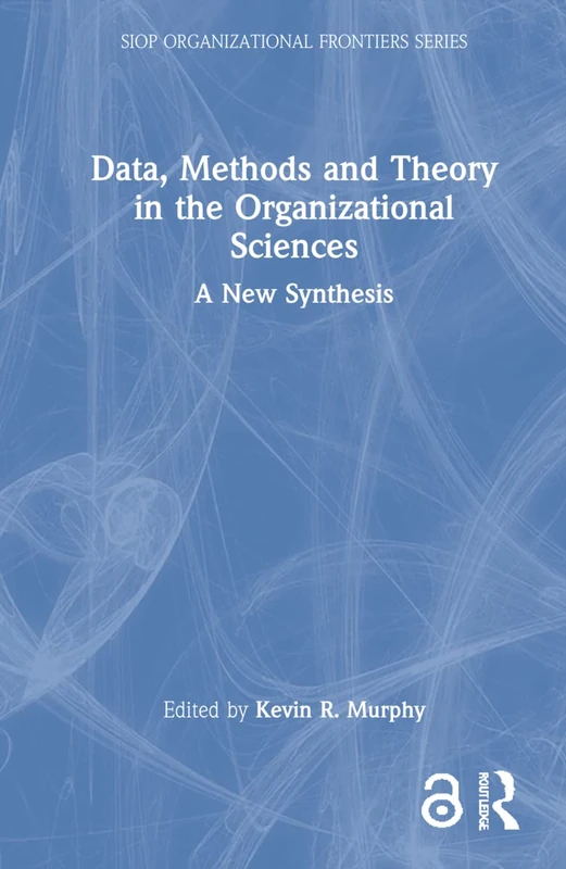 Routledge Data, Methods and Theory in the Organizational Sciences