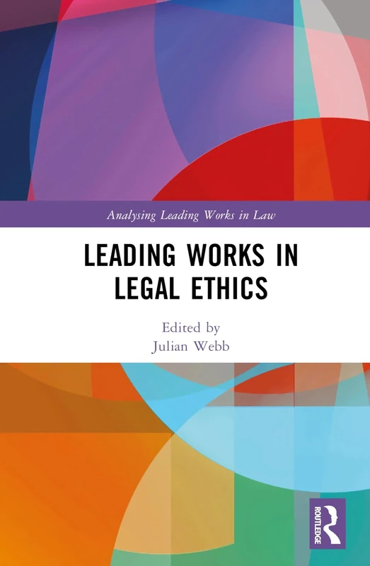 Leading Works in Legal Ethics (Analysing Leading Works in Law)