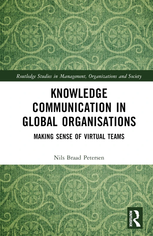 Routledge Knowledge Communication in Global Organisations