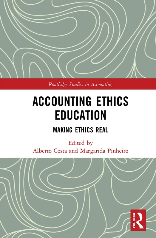 Routledge Accounting Ethics Education: Making Ethics Real