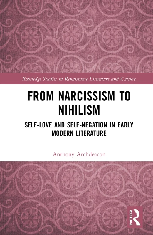 Routledge From Narcissism to Nihilism - Renaissance Literature