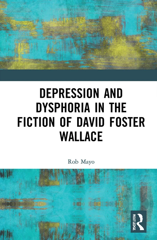 Depression and Dysphoria in the Fiction of David Foster Wallace - Image 1
