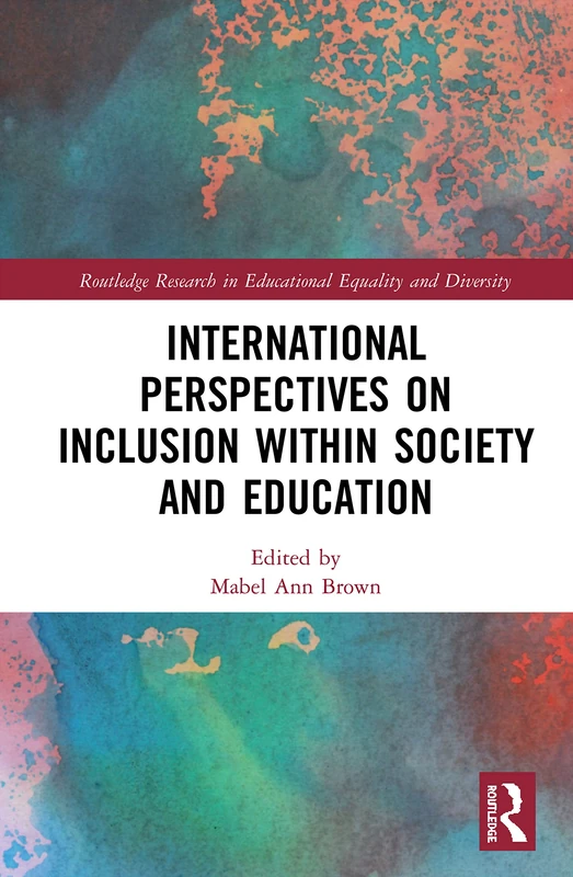 International Perspectives on Inclusion within Society and Education (Routledge Research in Educational Equality and Diversity)