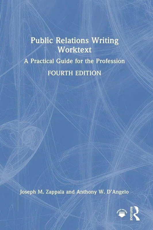 Routledge Public Relations Writing Worktext - Practical Guide
