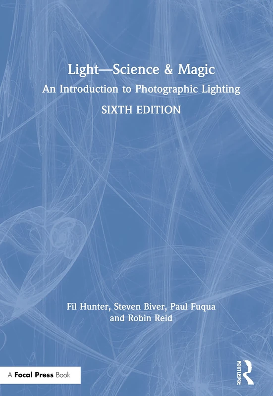 Light ― Science & Magic: An Introduction to Photographic Lighting