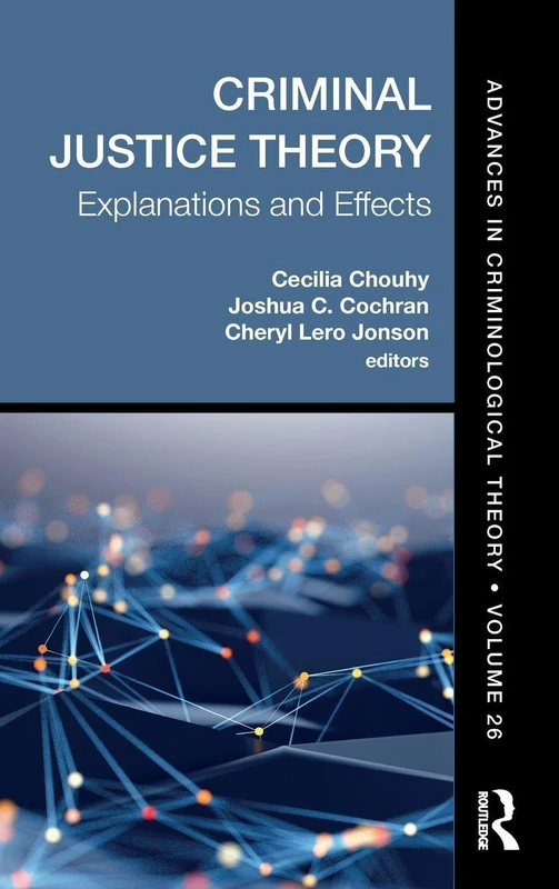 Routledge Criminal Justice Theory, Vol 26: Explanations and Effects - Image 1
