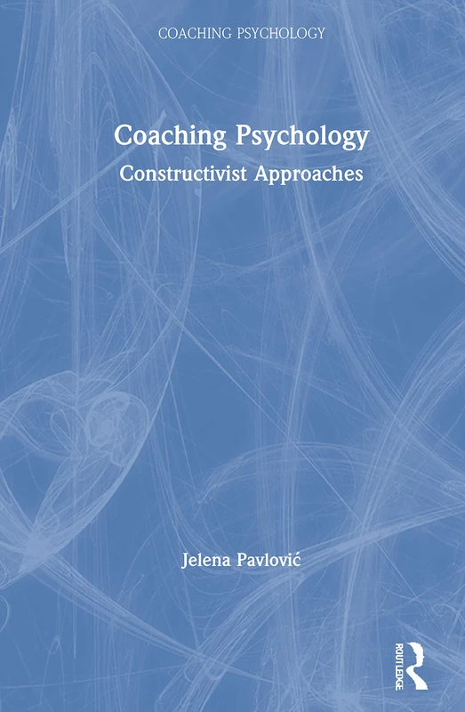 Coaching Psychology: Constructivist Approaches