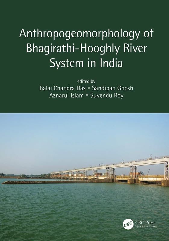 CRC Press - Anthropogeomorphology of Bhagirathi-Hooghly River