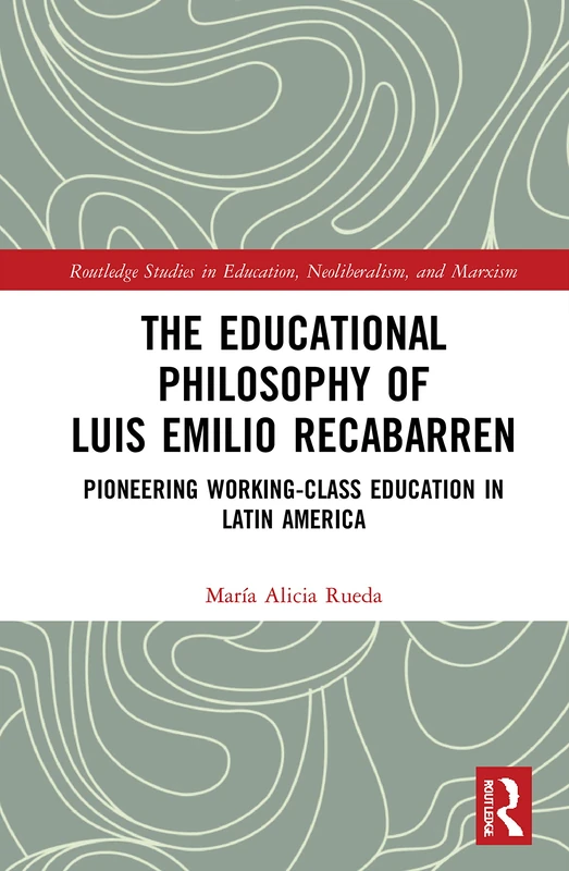 Routledge: The Educational Philosophy of Luis Emilio Recabarren