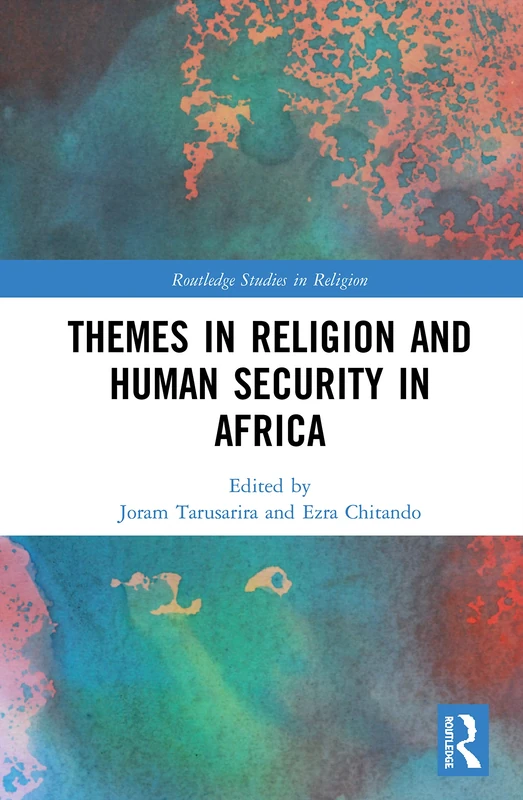 Themes in Religion and Human Security in Africa (Routledge Studies in Religion)