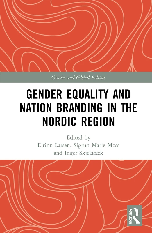 Routledge Gender Equality and Nation Branding in the Nordic Region