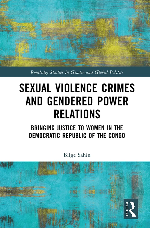 Routledge Sexual Violence Crimes and Gendered Power Relations