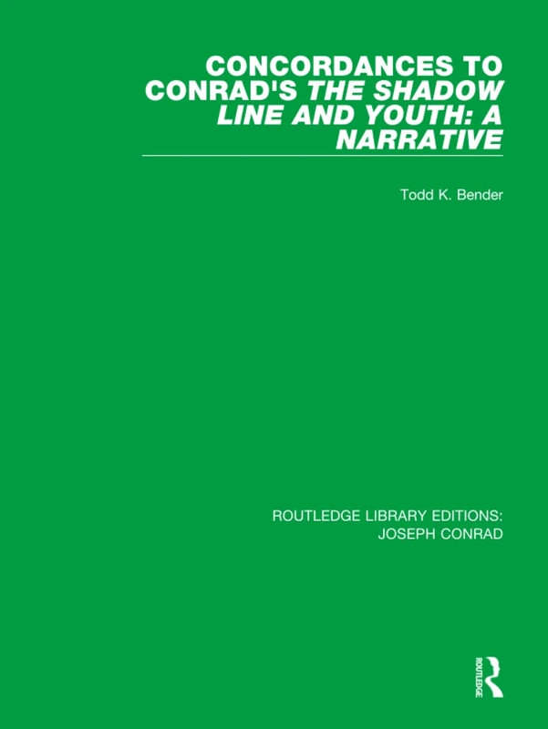 Concordances to Conrad's The Shadow Line and Youth: A Narrative: 6 (Routledge Library Editions: Joseph Conrad)