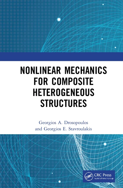 CRC Press - Nonlinear Mechanics for Composite Heterogeneous Structures