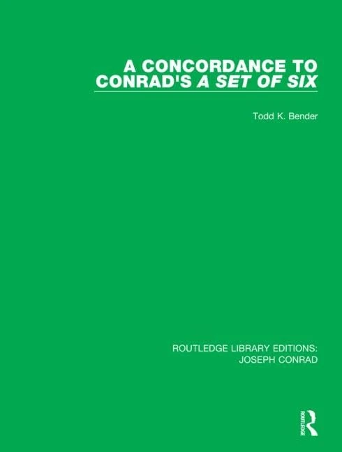 A Concordance to Conrad's A Set of Six: 7 (Routledge Library Editions: Joseph Conrad)