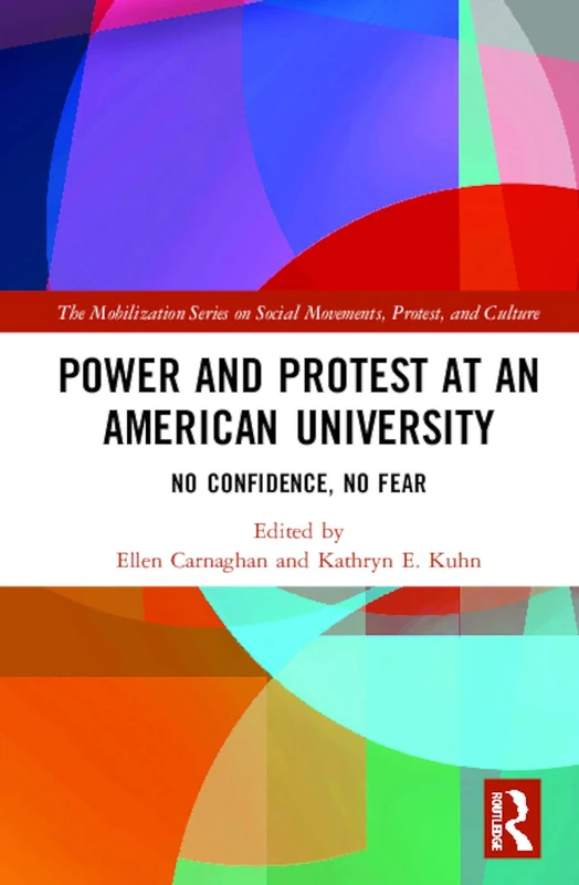 Power and Protest at an American University: No Confidence, No Fear (The Mobilization Series on Social Movements, Protest, and Culture)