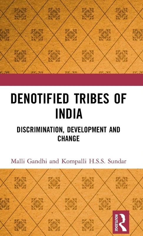 Denotified Tribes of India: Discrimination, Development and Change