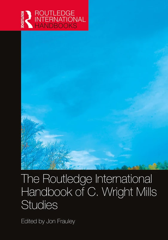 The Routledge International Handbook of C. Wright Mills Studies (Routledge International Handbooks) - Image 1