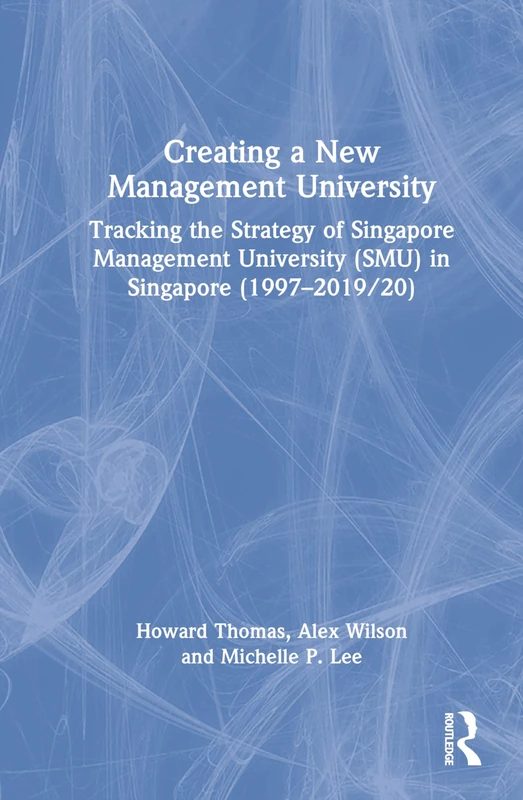 Creating a New Management University: Tracking the Strategy of Singapore Management University (SMU) in Singapore (1997–2019/20) - Image 1