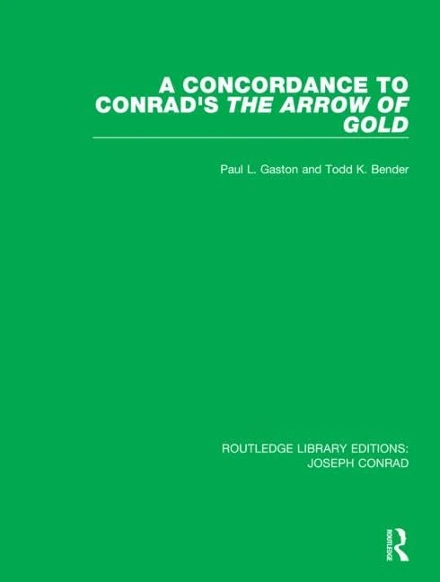A Concordance to Conrad's The Arrow of Gold: 9 (Routledge Library Editions: Joseph Conrad)
