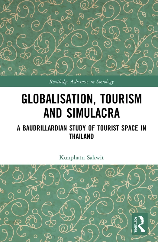 Routledge Globalisation, Tourism and Simulacra - Sociology Book
