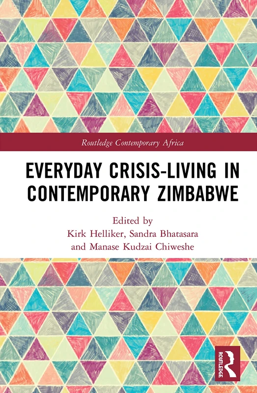 Everyday Crisis-Living in Contemporary Zimbabwe (Routledge Contemporary Africa)