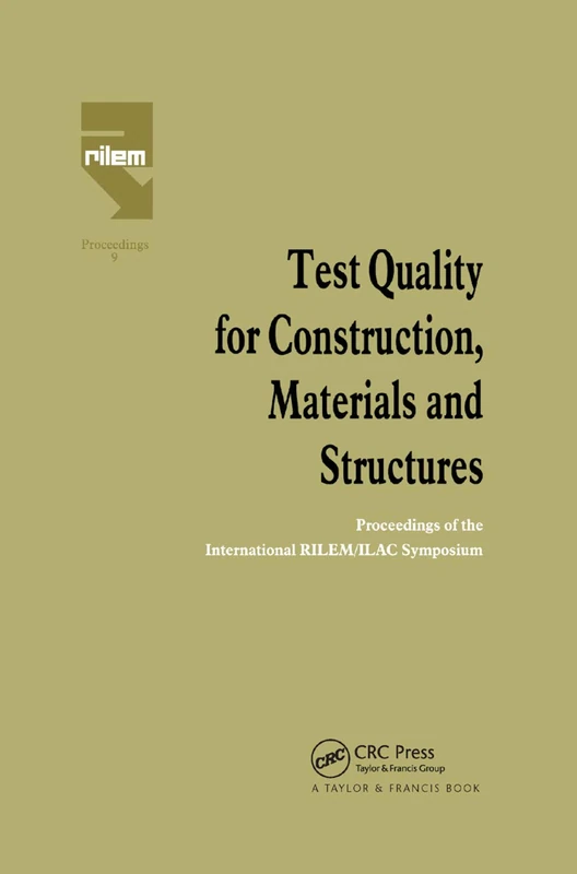 Test Quality for Construction, Materials and Structures: Proceedings of the International RILEM/ILAC Symposium