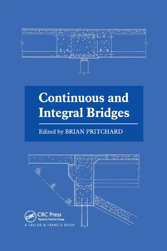 Continuous and Integral Bridges: Proceedings of the Henderson Colloquium Towards Joint-Free Bridges Organized by the British Group of the ... College, Cambridge, UK 20-21 July 1993