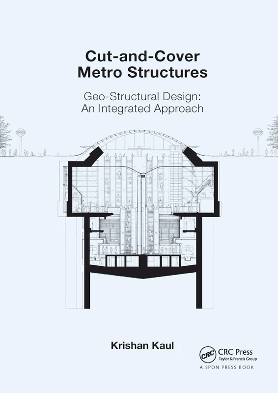 Cut-and-Cover Metro Structures: Geo-Structural Design: An Integrated Approach - Image 1