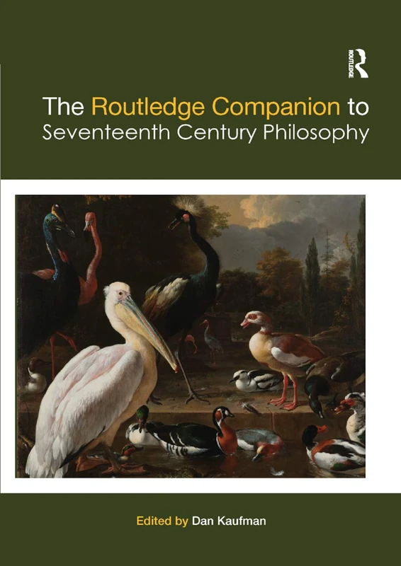 The Routledge Companion to Seventeenth Century Philosophy (Routledge Philosophy Companions)