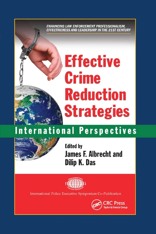 Effective Crime Reduction Strategies: International Perspectives (International Police Executive Symposium Co-Publications)