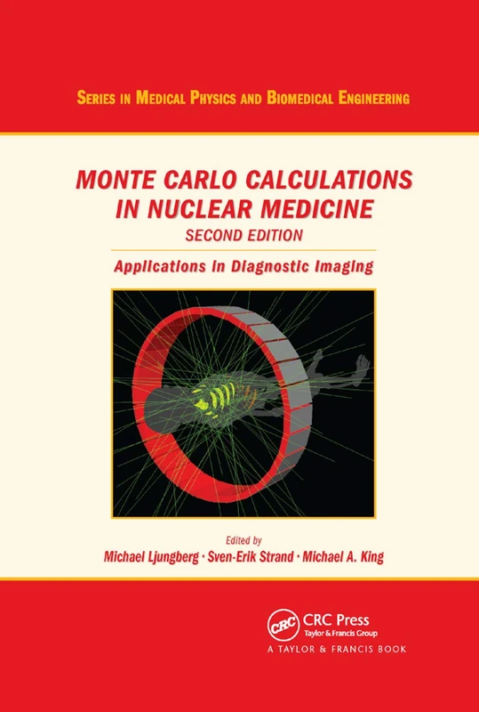 Monte Carlo Calculations in Nuclear Medicine: Applications in Diagnostic Imaging (Series in Medical Physics and Biomedical Engineering)