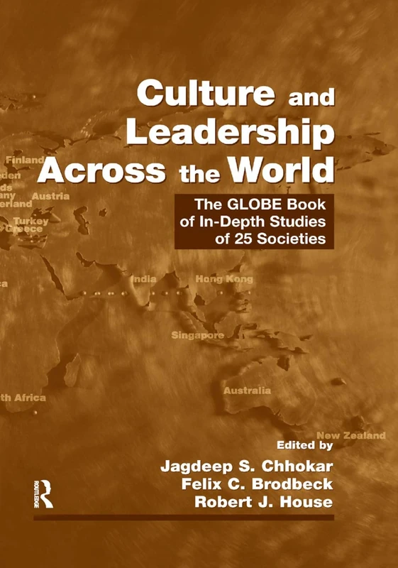 Culture and Leadership Across the World: The GLOBE Book of In-Depth Studies of 25 Societies (Organization and Management Series)