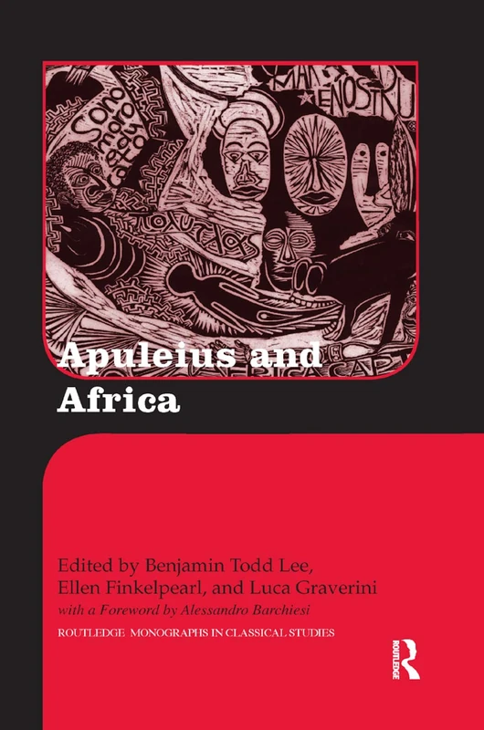 Apuleius and Africa (Routledge Monographs in Classical Studies)