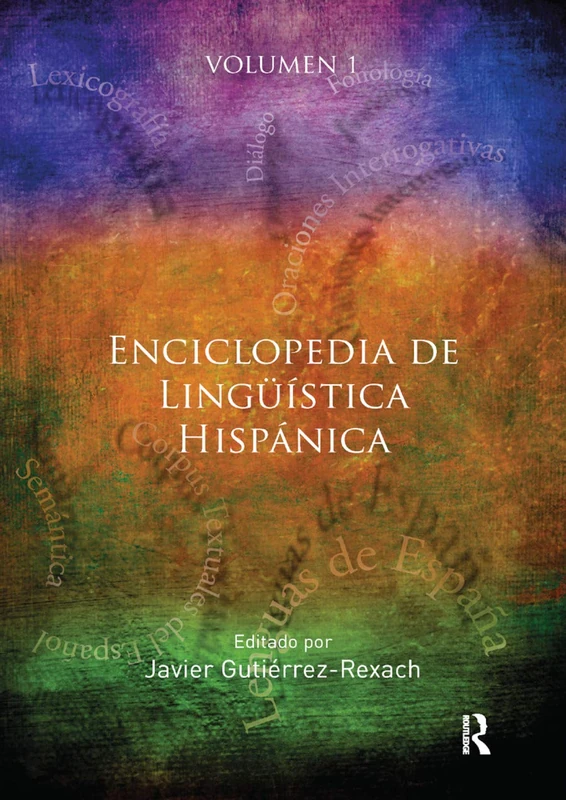 Enciclopedia de Lingüística Hispánica Volume I: 1