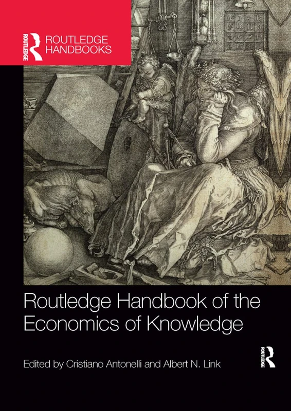 Routledge Handbook of the Economics of Knowledge (Routledge International Handbooks)