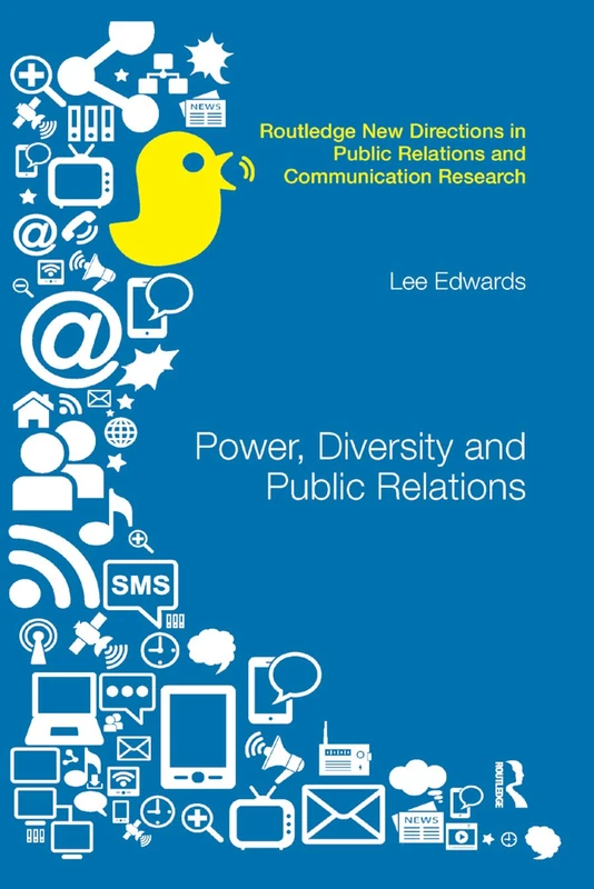 Power, Diversity and Public Relations (Routledge New Directions in PR & Communication Research)