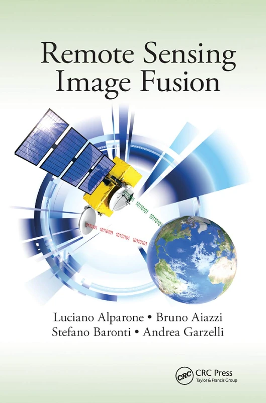 Remote Sensing Image Fusion (Signal and Image Processing of Earth Observations)