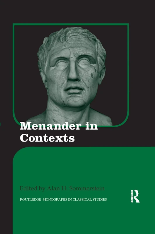 Menander in Contexts: 16 (Routledge Monographs in Classical Studies)