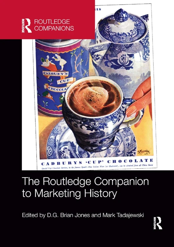 The Routledge Companion to Marketing History (Routledge Companions in Marketing, Advertising and Communication)