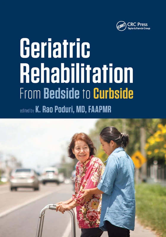 Geriatric Rehabilitation: From Bedside to Curbside (Rehabilitation Science in Practice Series)