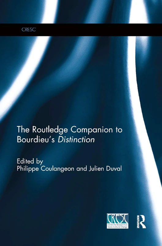 The Routledge Companion to Bourdieu's 'Distinction' (CRESC)