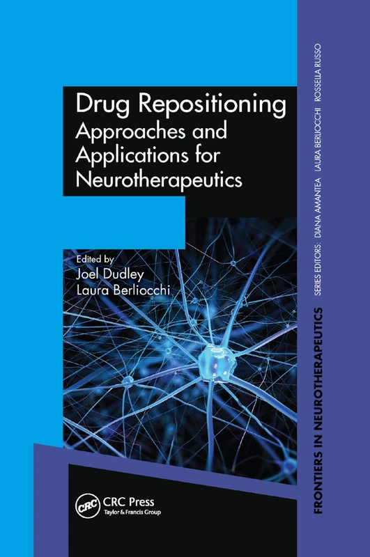 Drug Repositioning: Approaches and Applications for Neurotherapeutics (Frontiers in Neurotherapeutics Series)