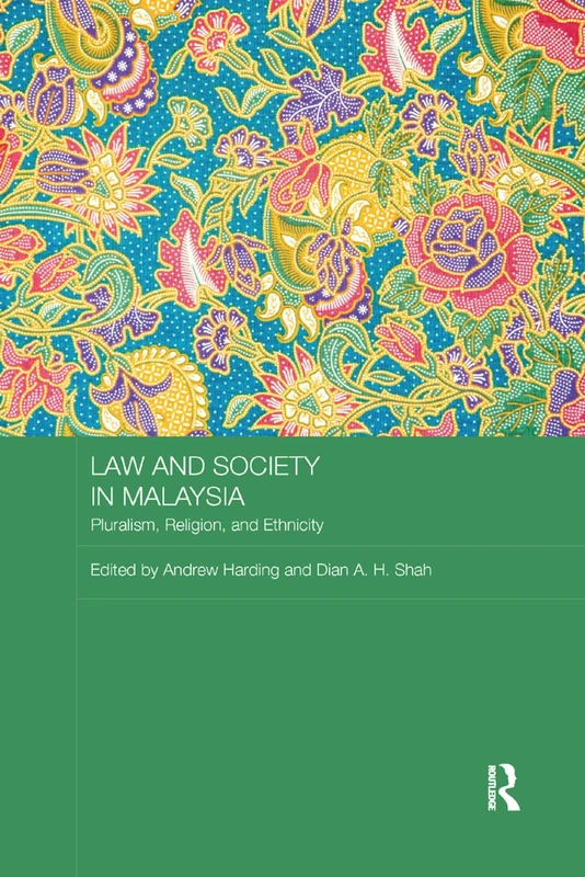 Law and Society in Malaysia: Pluralism, Religion and Ethnicity (Routledge Law in Asia)