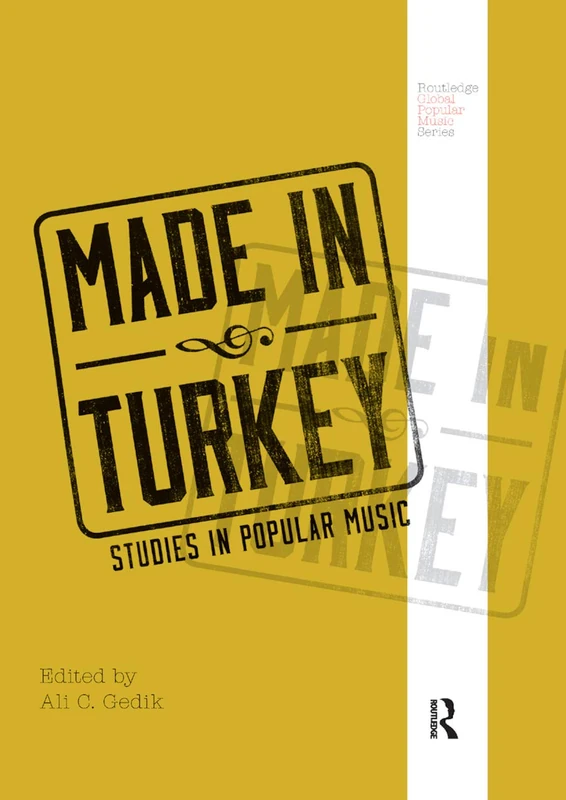 Made in Turkey: Studies in Popular Music (Routledge Global Popular Music Series)