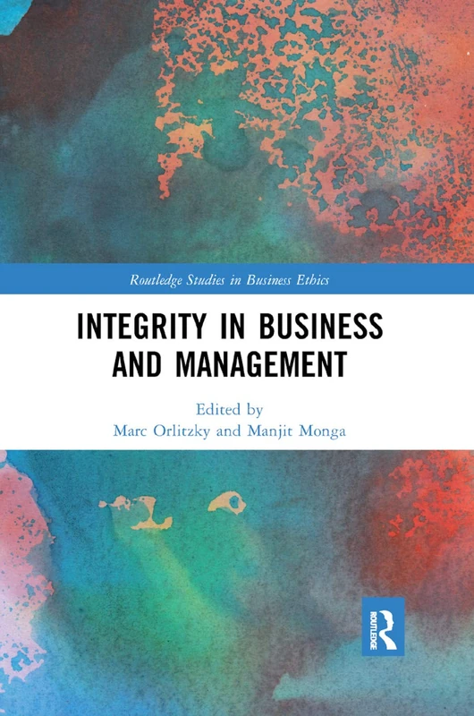 Integrity in Business and Management (Routledge Studies in Business Ethics)