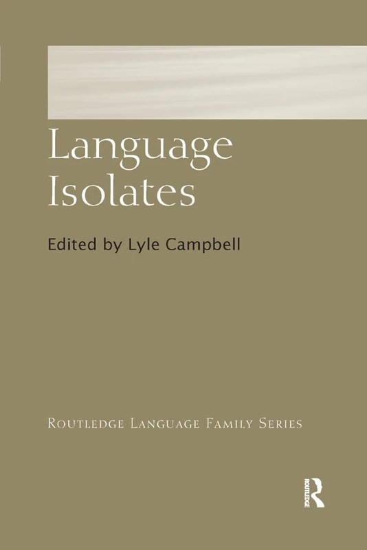Language Isolates (Routledge Language Family Series)