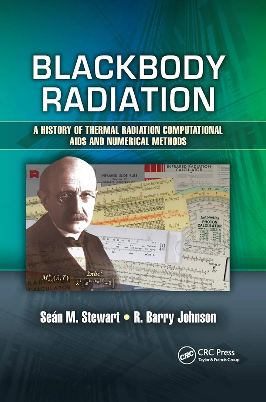 Blackbody Radiation: A History of Thermal Radiation Computational Aids and Numerical Methods (Optical Sciences and Applications of Light)