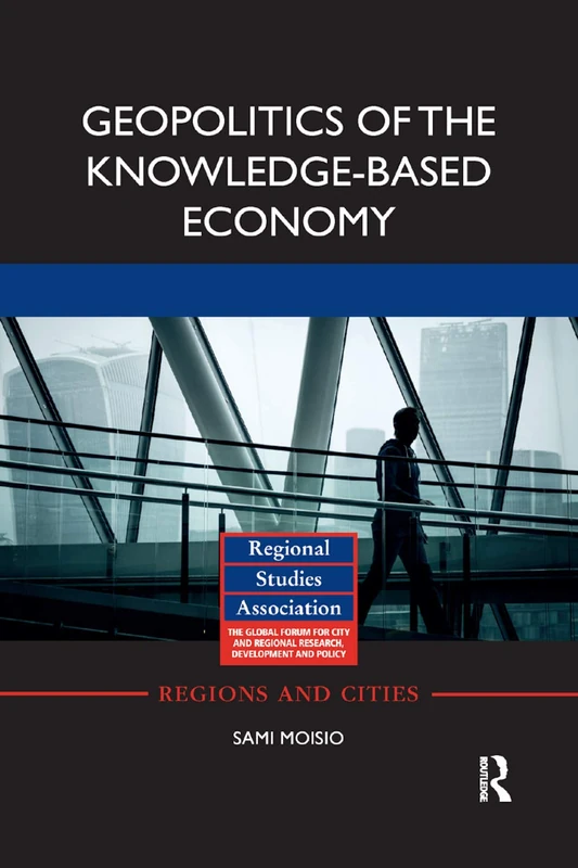 Geopolitics of the Knowledge-Based Economy (Regions and Cities)