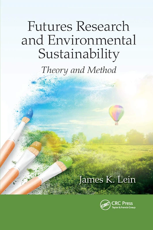Futures Research and Environmental Sustainability: Theory and Method